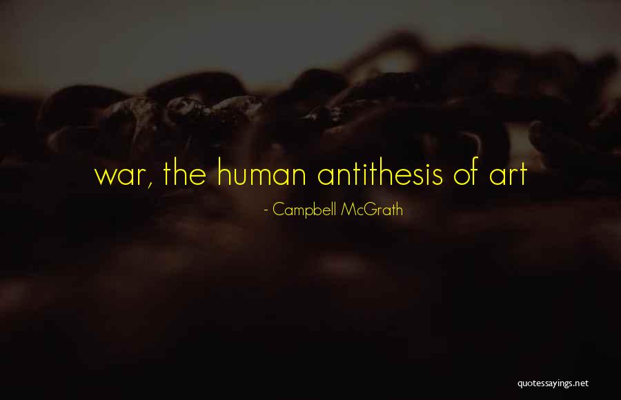 The Art Of War Quotes By Campbell McGrath The Art Of War Quotes By Campbell McGrath