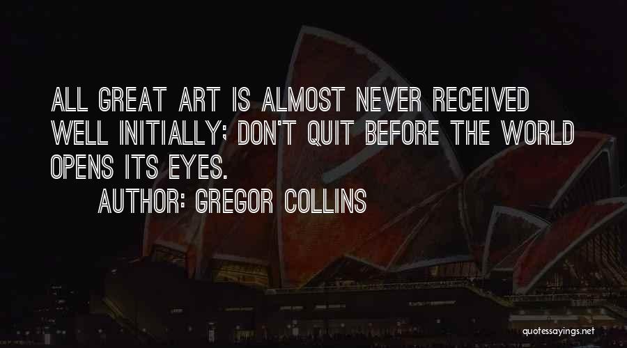 The Art Quotes By Gregor Collins