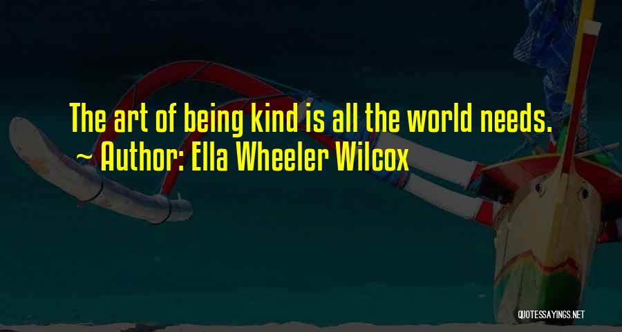 The Art World Quotes By Ella Wheeler Wilcox