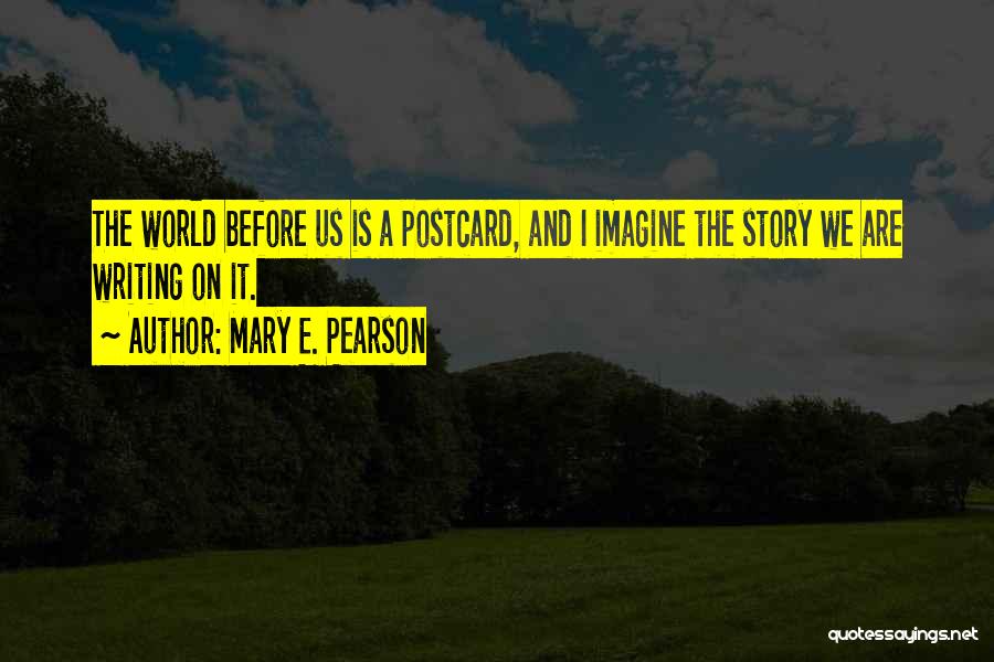 The Art World Quotes By Mary E. Pearson