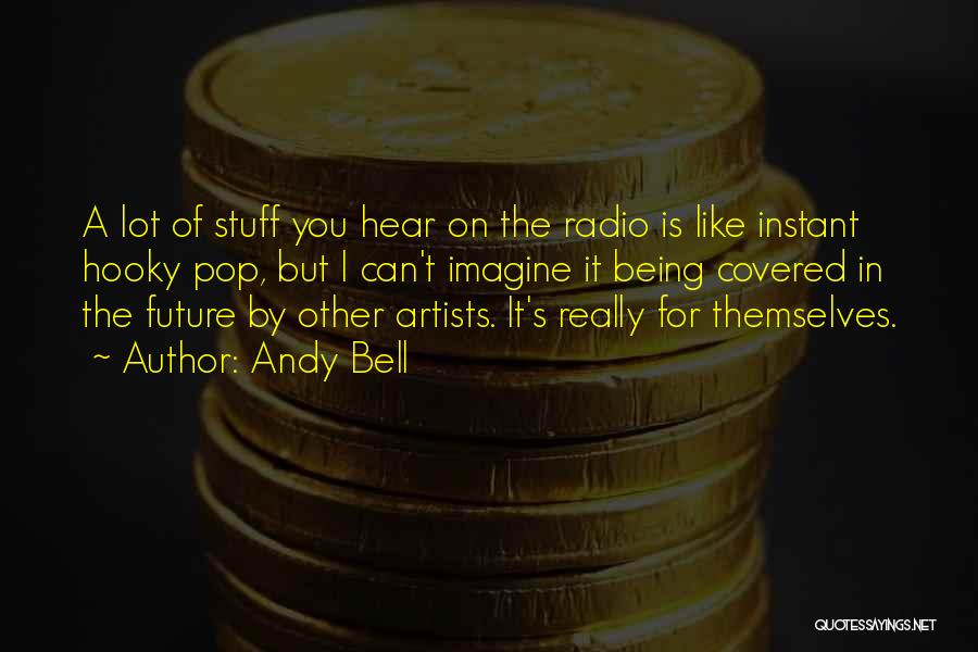 The Artist Future Quotes By Andy Bell