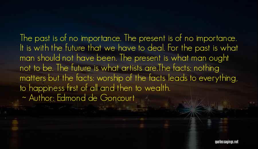 The Artist Future Quotes By Edmond De Goncourt