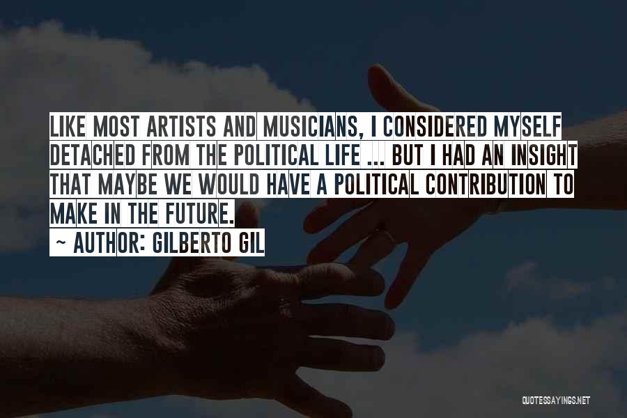 The Artist Future Quotes By Gilberto Gil