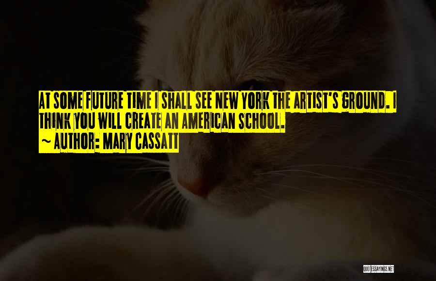 The Artist Future Quotes By Mary Cassatt