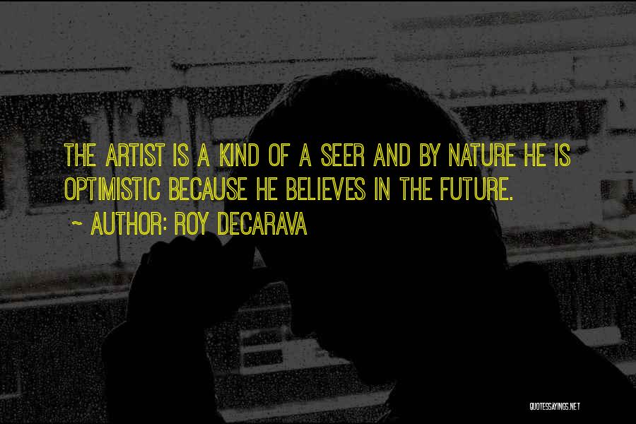 The Artist Future Quotes By Roy DeCarava
