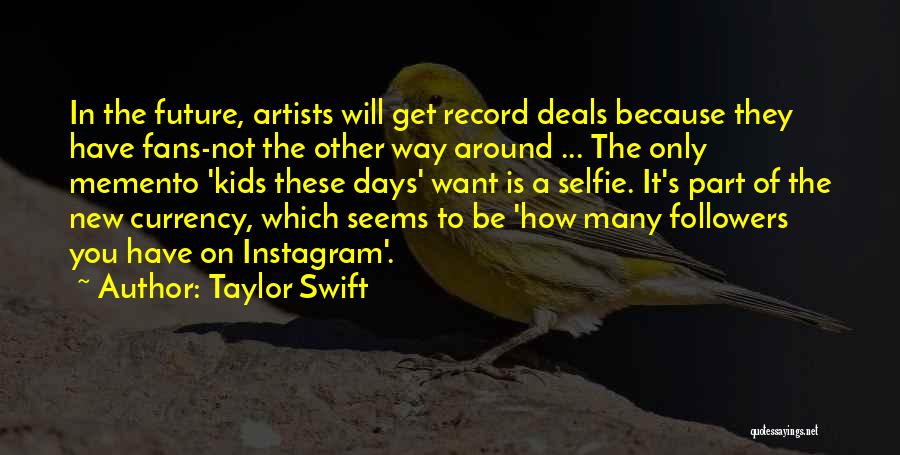 The Artist Future Quotes By Taylor Swift