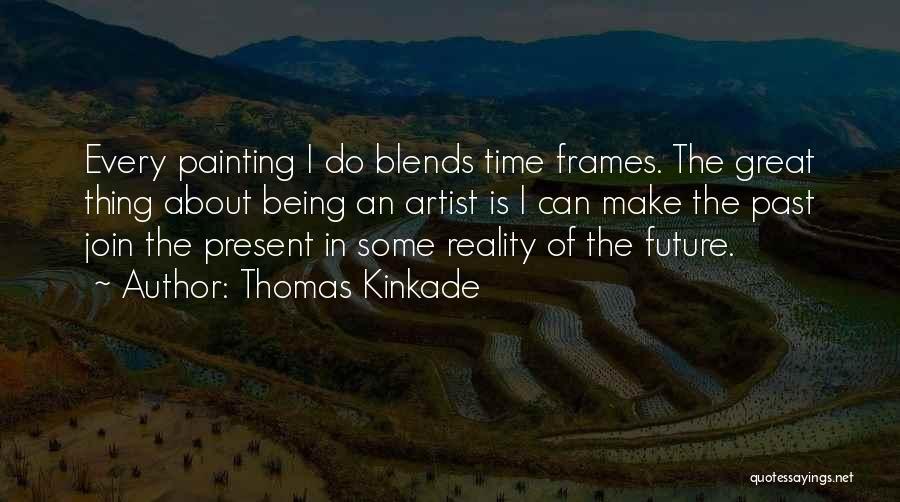 The Artist Future Quotes By Thomas Kinkade