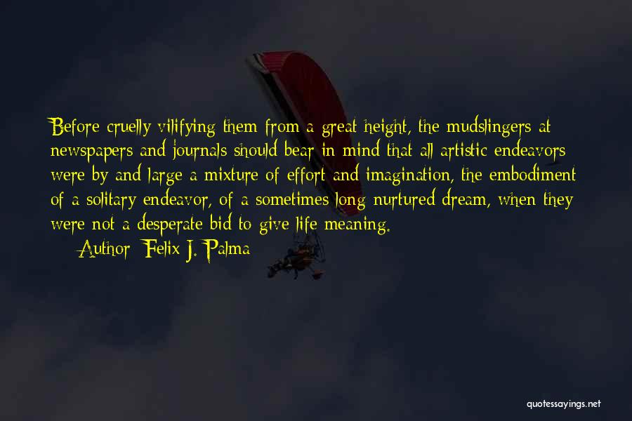 The Artistic Mind Quotes By Felix J. Palma