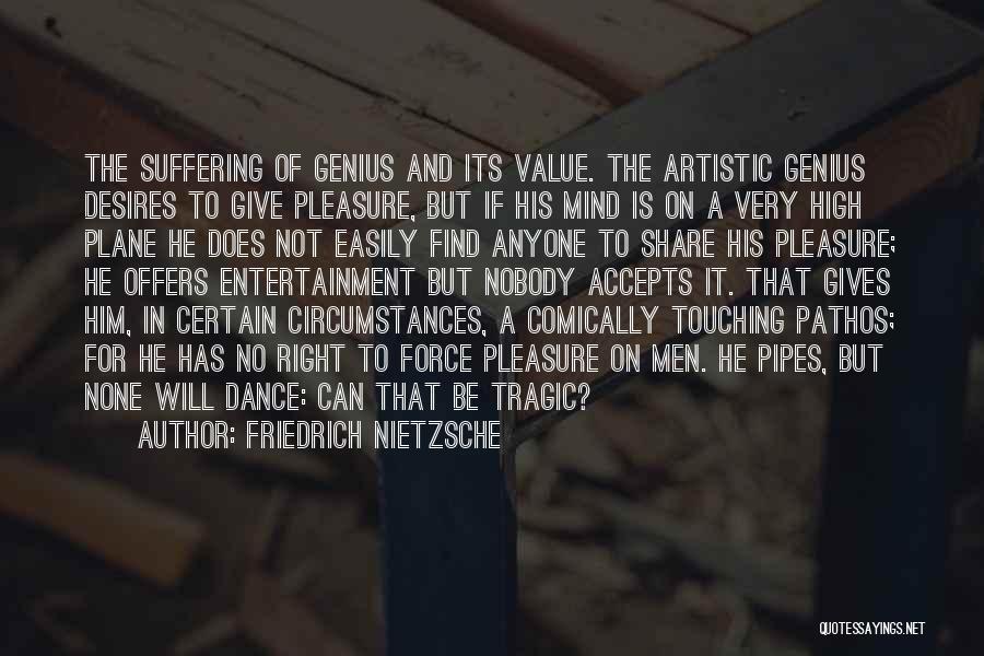 The Artistic Mind Quotes By Friedrich Nietzsche