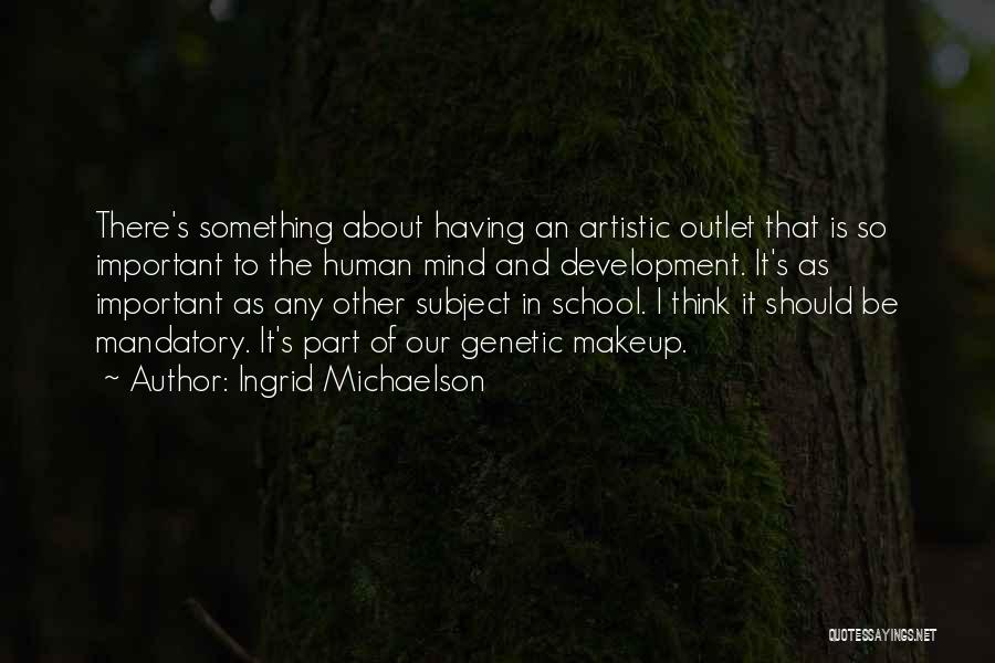 The Artistic Mind Quotes By Ingrid Michaelson