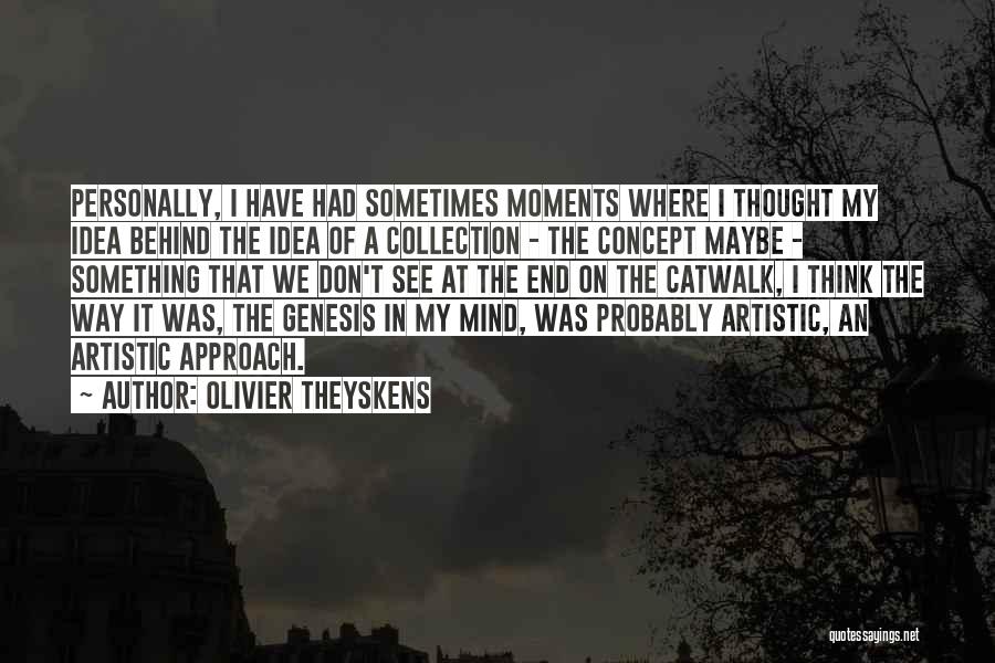 The Artistic Mind Quotes By Olivier Theyskens