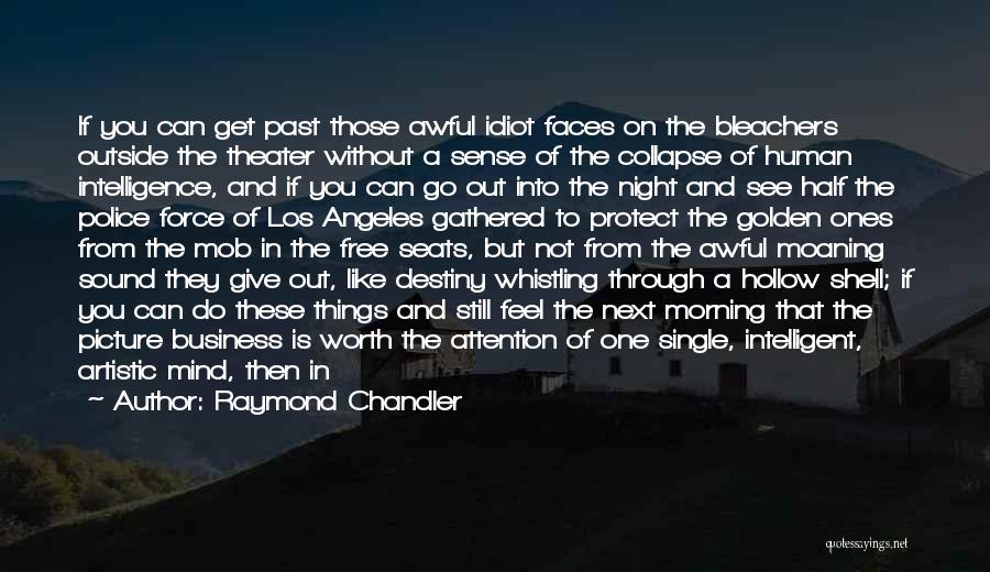 The Artistic Mind Quotes By Raymond Chandler