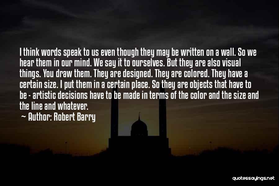 The Artistic Mind Quotes By Robert Barry