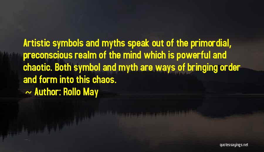 The Artistic Mind Quotes By Rollo May