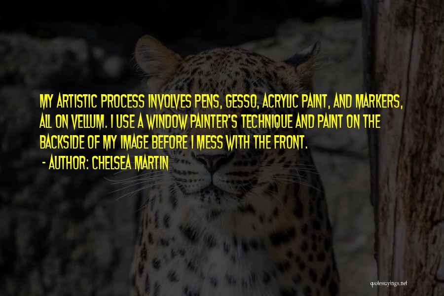 The Artistic Process Quotes By Chelsea Martin