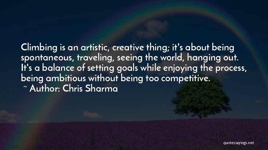 The Artistic Process Quotes By Chris Sharma