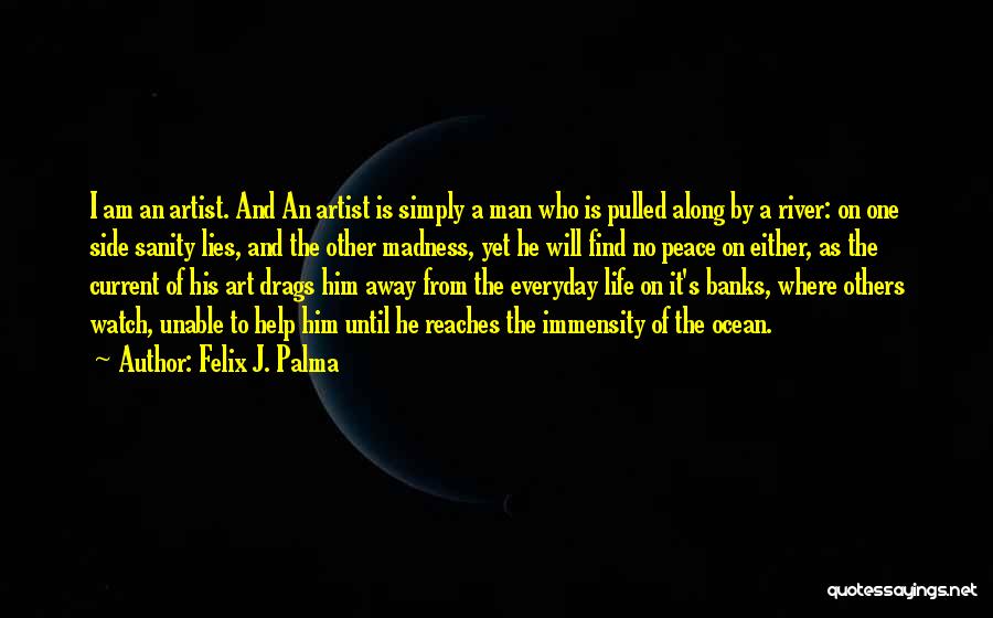 The Artist's Life Quotes By Felix J. Palma