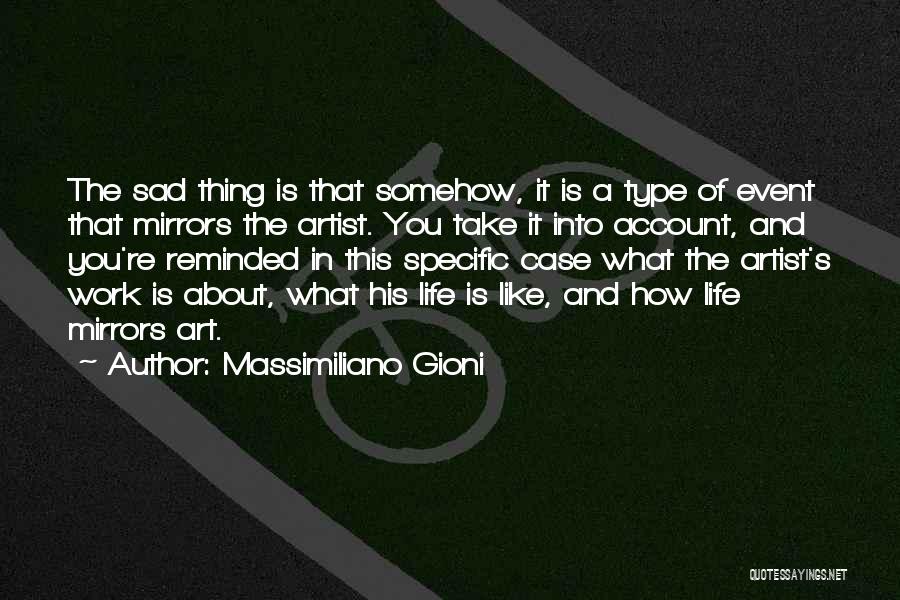 The Artist's Life Quotes By Massimiliano Gioni