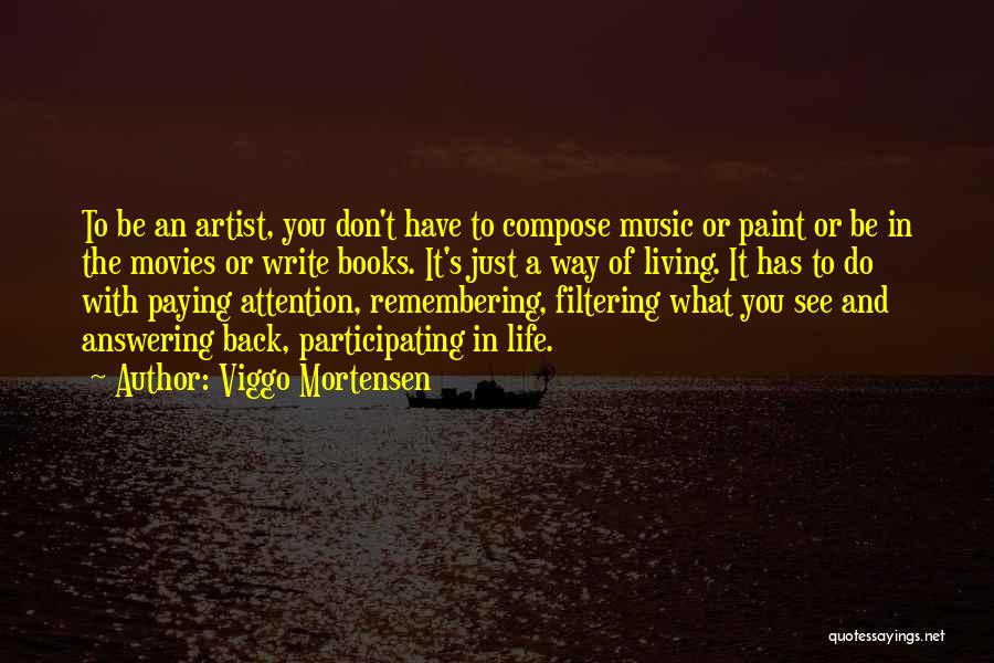 The Artist's Life Quotes By Viggo Mortensen