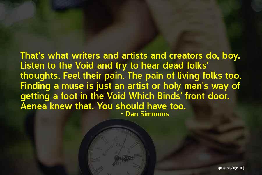 The Artist's Way Quotes By Dan Simmons