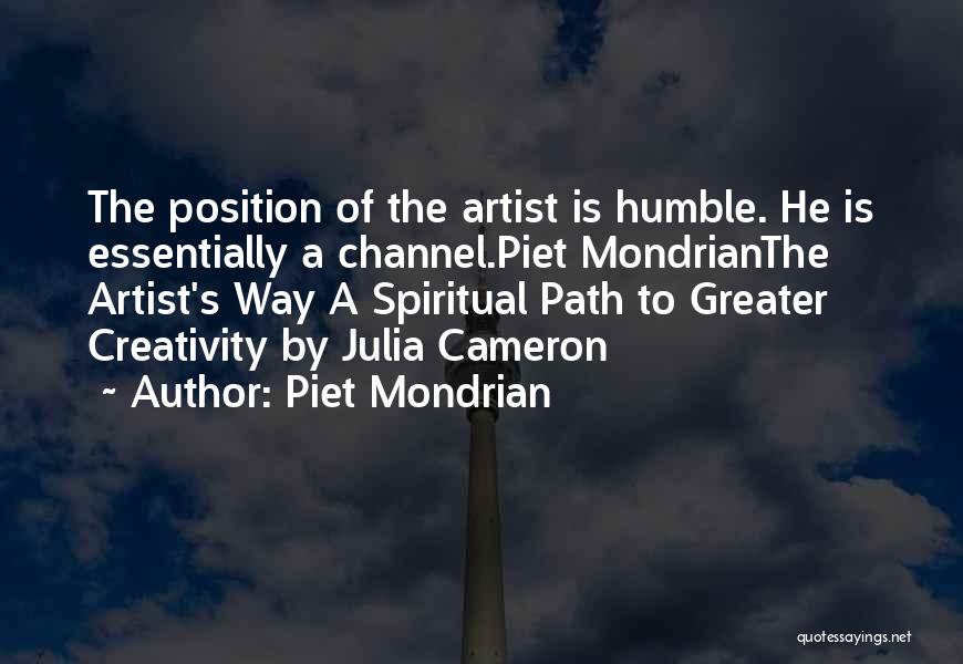 The Artist's Way Quotes By Piet Mondrian