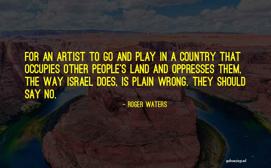 The Artist's Way Quotes By Roger Waters