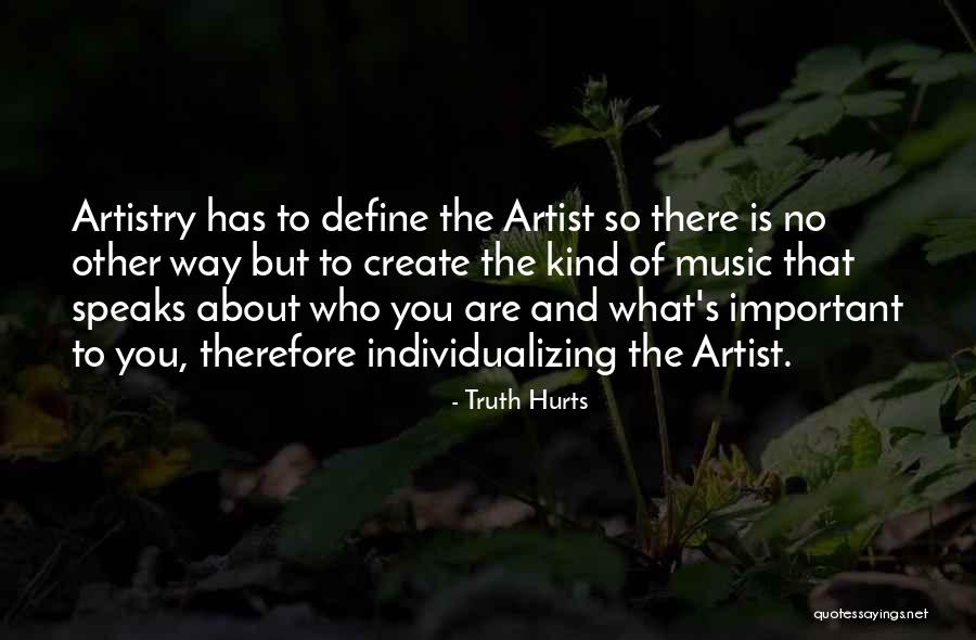 The Artist's Way Quotes By Truth Hurts