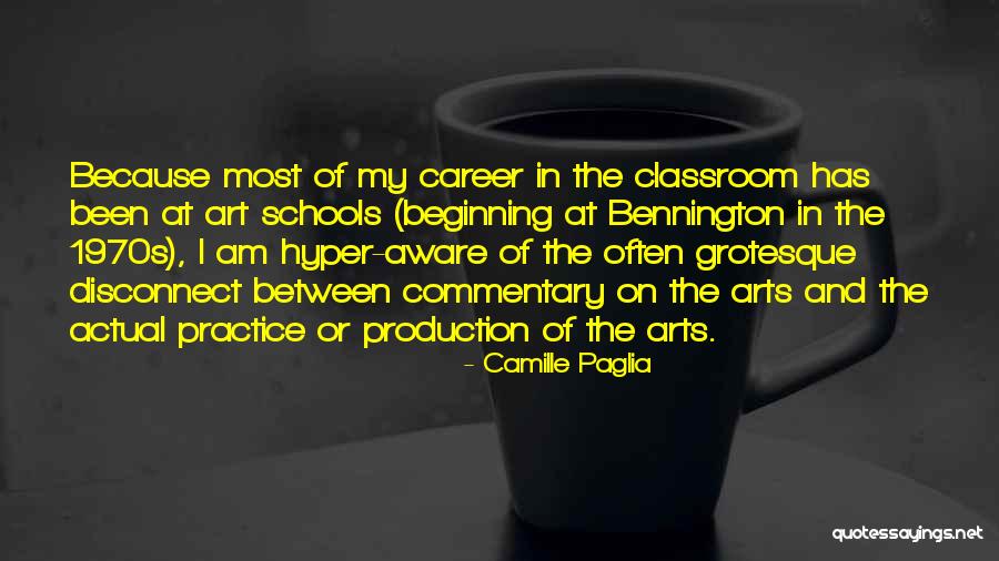 The Arts In Schools Quotes By Camille Paglia The Arts In Schools Quotes By Camille Paglia