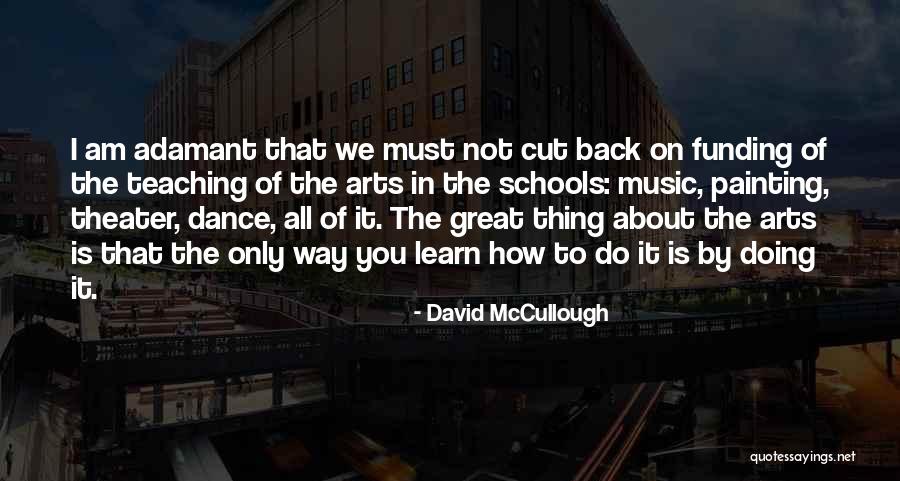 The Arts In Schools Quotes By David McCullough The Arts In Schools Quotes By David McCullough