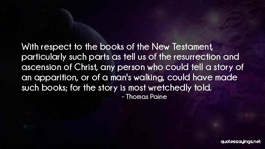 The Ascension Of Christ Quotes By Thomas Paine The Ascension Of Christ Quotes By Thomas Paine