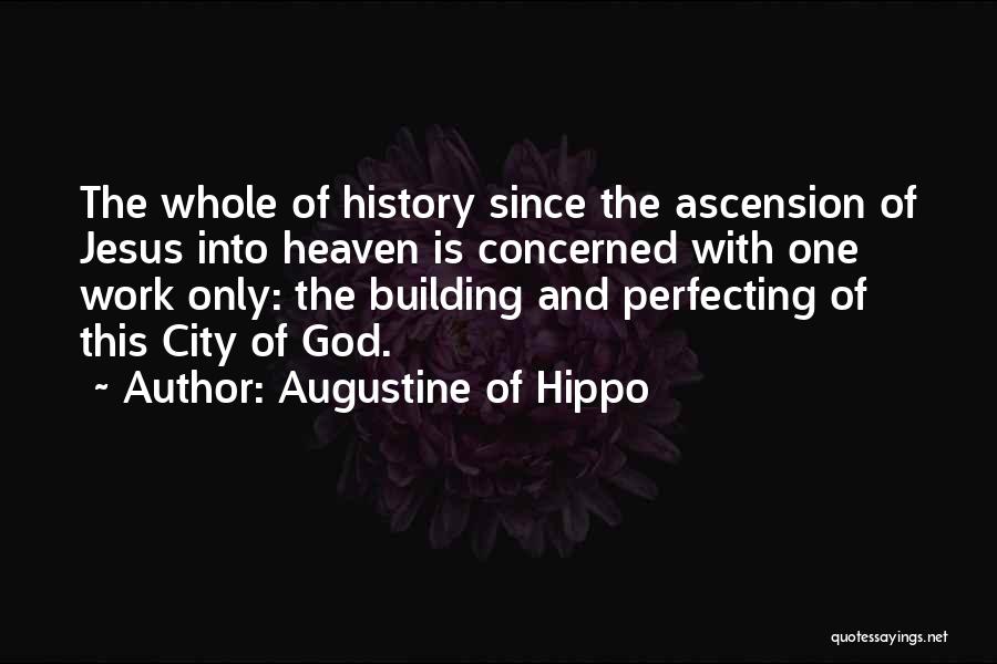 The Ascension Of Jesus Quotes By Augustine Of Hippo