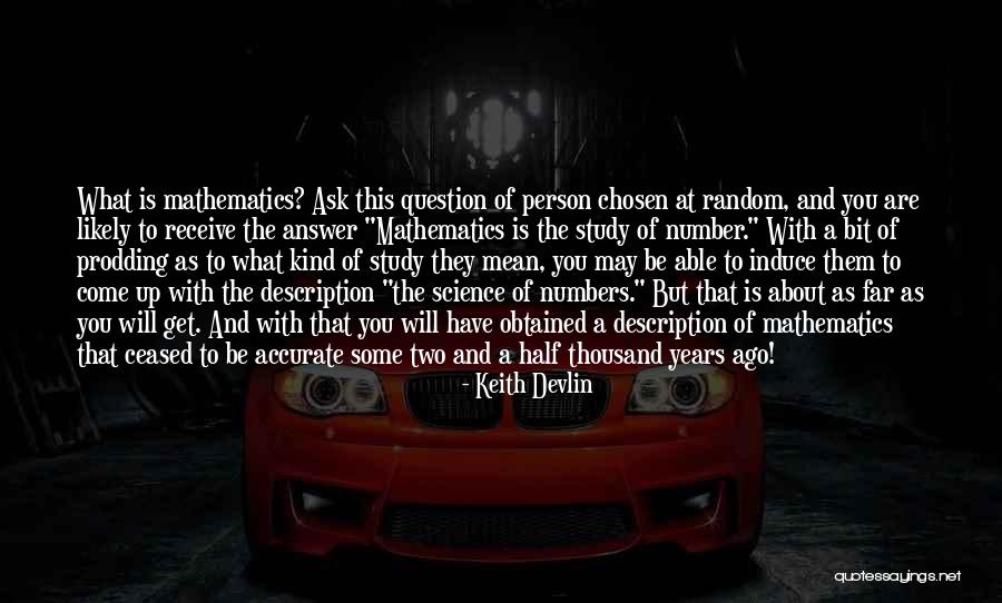 The Ask And The Answer Quotes By Keith Devlin The Ask And The Answer Quotes By Keith Devlin