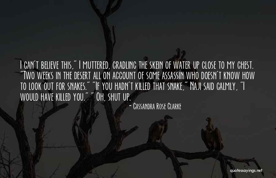 The Assassin And The Desert Quotes By Cassandra Rose Clarke The Assassin And The Desert Quotes By Cassandra Rose Clarke