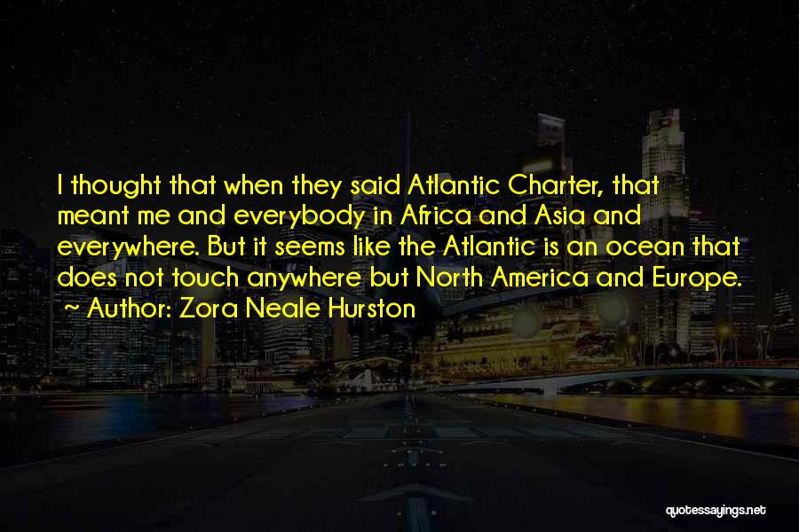 The Atlantic Charter Quotes By Zora Neale Hurston