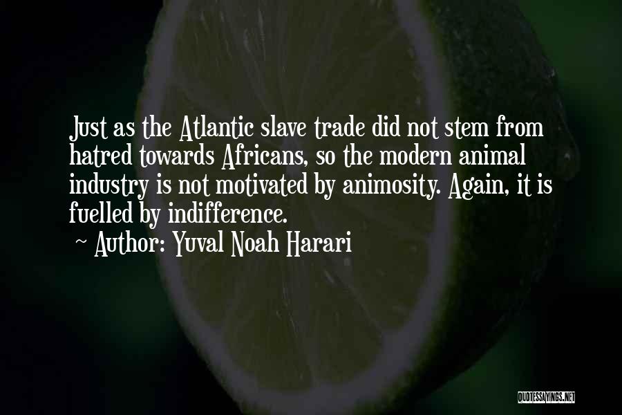 The Atlantic Slave Trade Quotes By Yuval Noah Harari