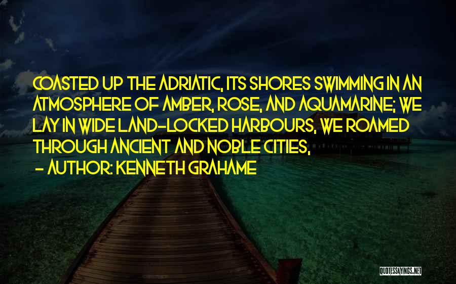 The Atmosphere Quotes By Kenneth Grahame