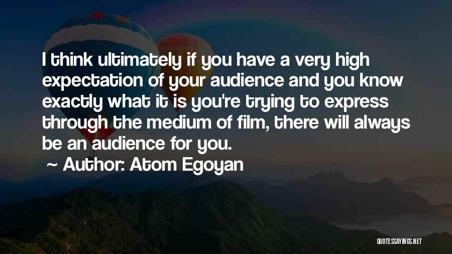 The Atom Quotes By Atom Egoyan