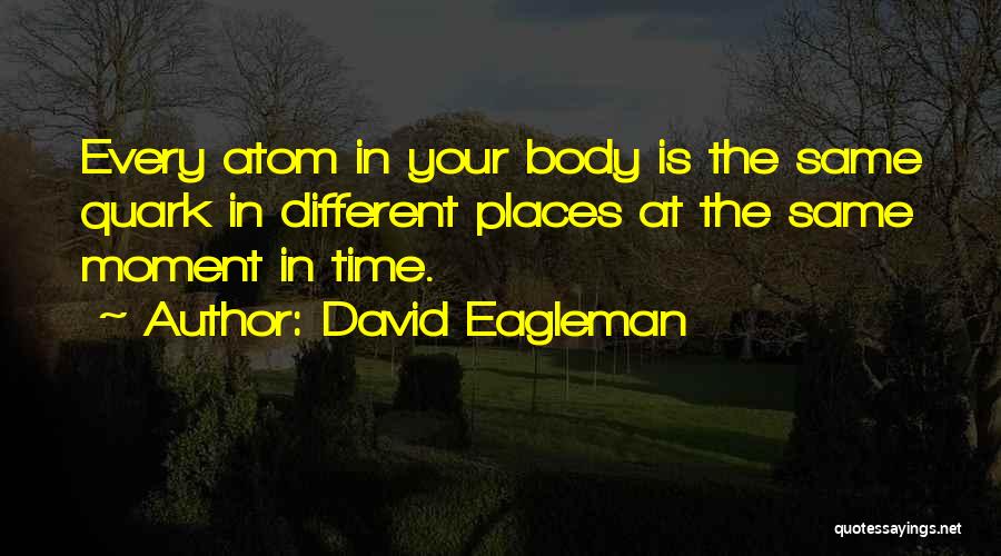 The Atom Quotes By David Eagleman