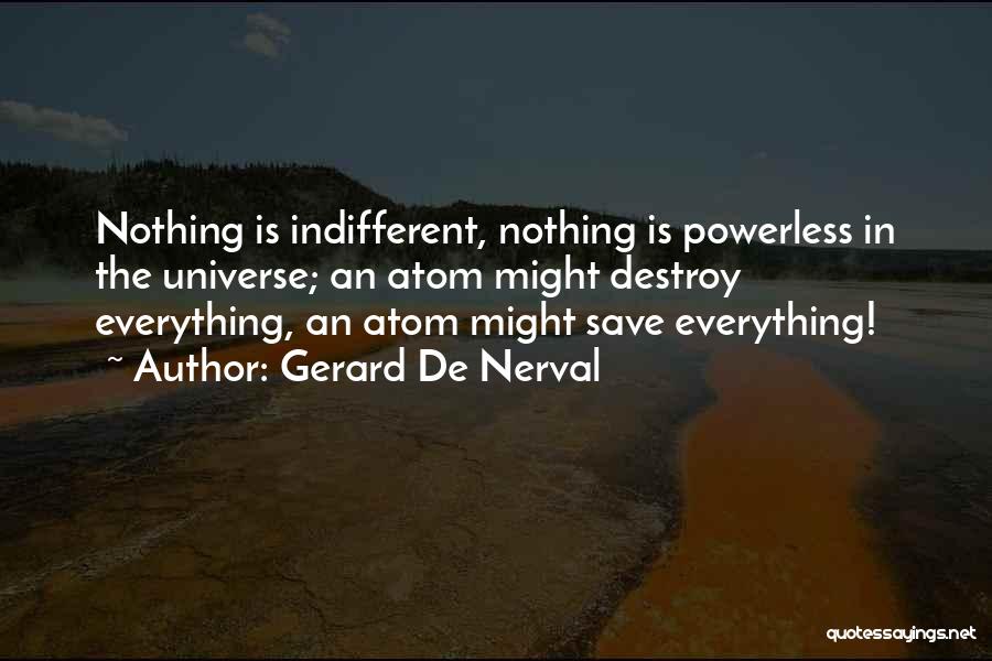 The Atom Quotes By Gerard De Nerval