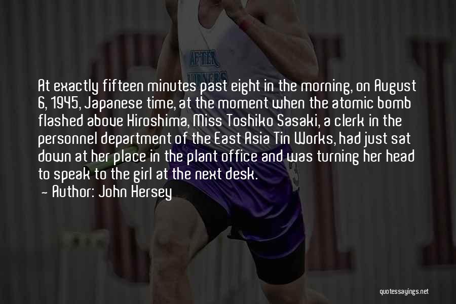The Atomic Bomb On Hiroshima Quotes By John Hersey