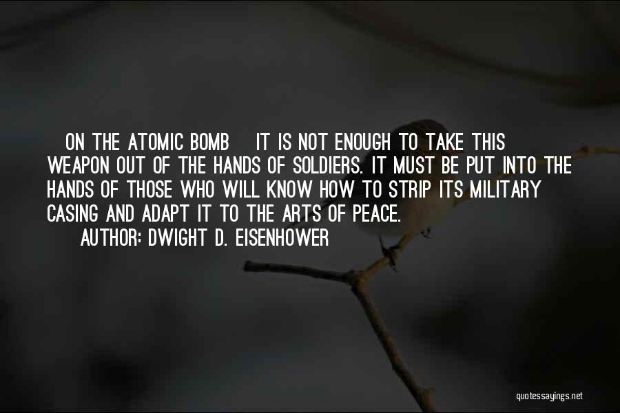 The Atomic Bomb Quotes By Dwight D. Eisenhower
