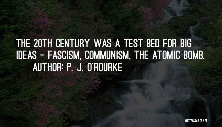 The Atomic Bomb Quotes By P. J. O'Rourke