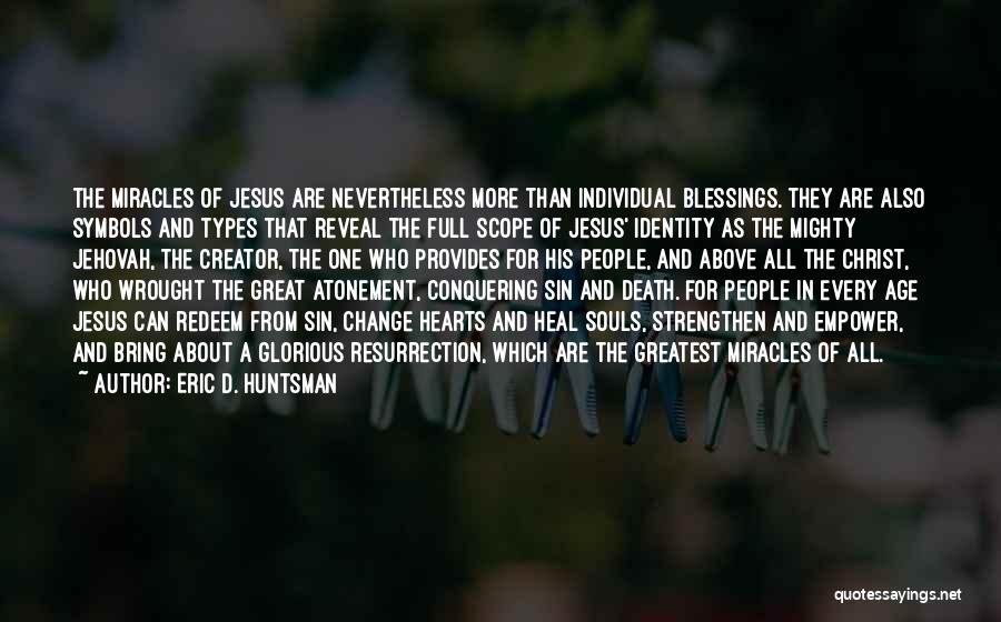 The Atonement Of Christ Quotes By Eric D. Huntsman