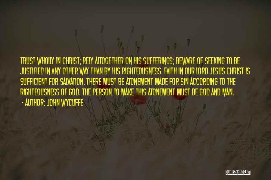 The Atonement Of Christ Quotes By John Wycliffe