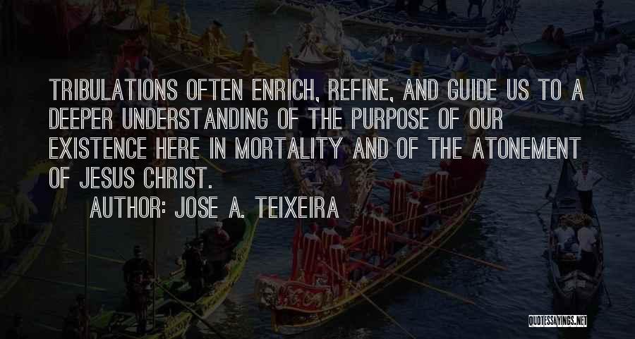 The Atonement Of Christ Quotes By Jose A. Teixeira