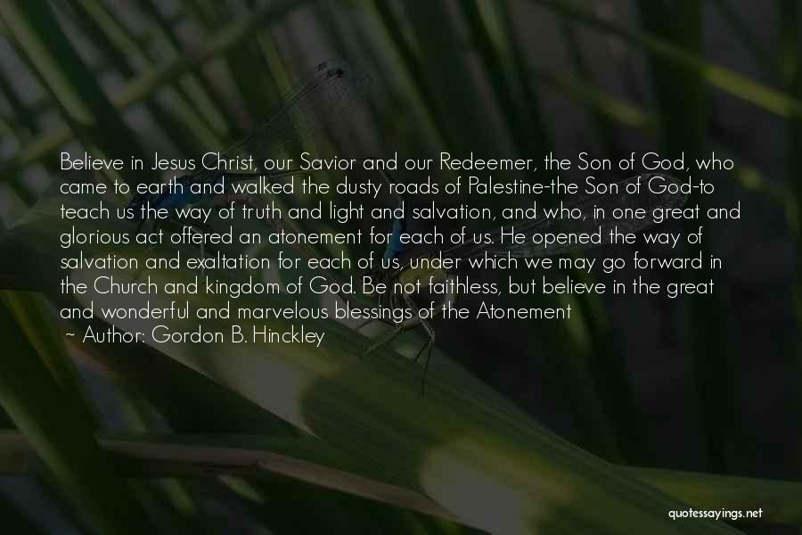 The Atonement Of Jesus Christ Quotes By Gordon B. Hinckley