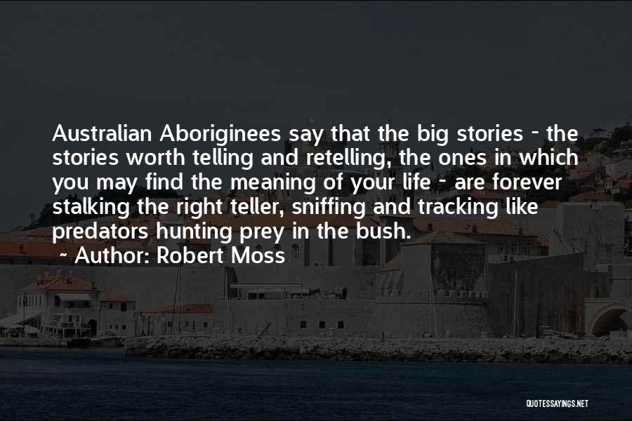 The Australian Bush Quotes By Robert Moss