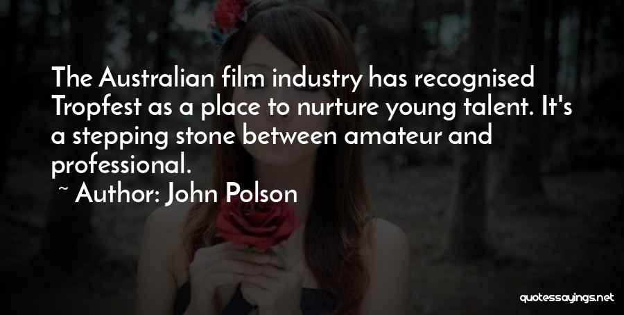 The Australian Film Industry Quotes By John Polson