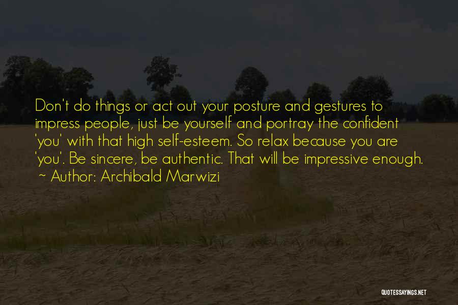 The Authentic Self Quotes By Archibald Marwizi