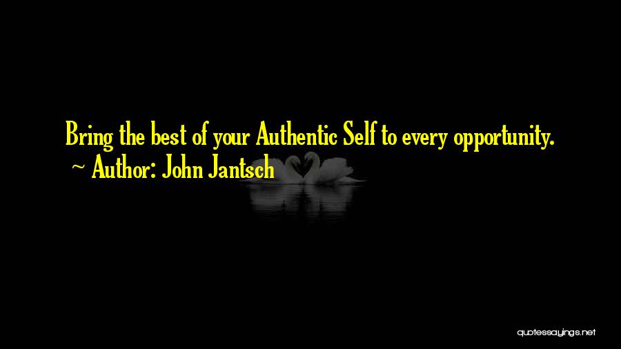 The Authentic Self Quotes By John Jantsch